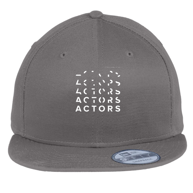 Actors It Will Come To You Flat Bill Snapback Cap | Artistshot