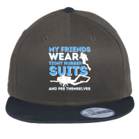 My Friends Wear Tight Rubber Suits   Scuba Diving & Diver T Shirt Flat Bill Snapback Cap | Artistshot