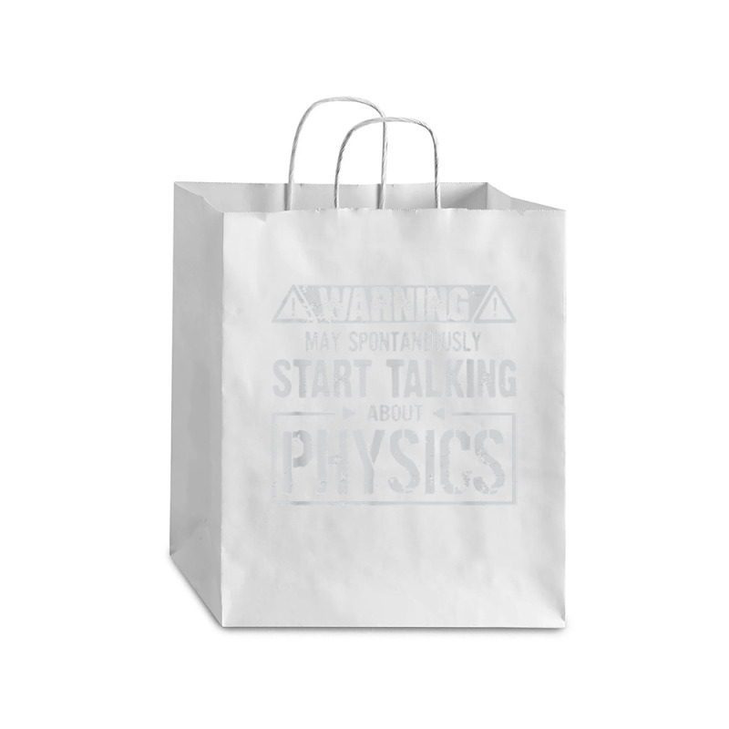 Warning May Start Talking About Physics T Shirt Debie Paper Bag - 10 X 5 X 13 | Artistshot