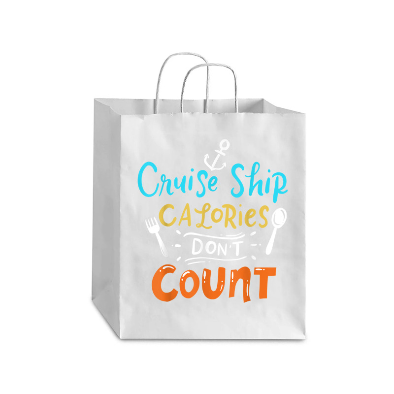 Cruise Ship Calories Don't Count T Shirt Debie Paper Bag - 10 X 5 X 13 | Artistshot