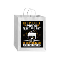 Copy Of Life Is Like A Piano What You Get Out Of It Depends On How You Debie Paper Bag - 10 X 5 X 13 | Artistshot