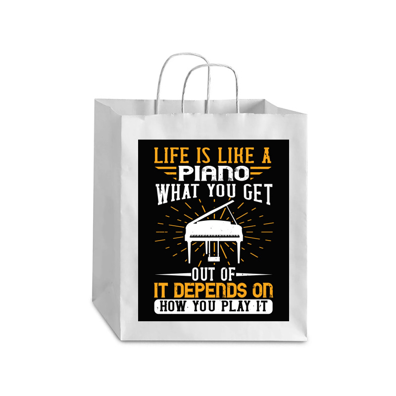 Copy Of Life Is Like A Piano What You Get Out Of It Depends On How You Debie Paper Bag - 10 X 5 X 13 | Artistshot