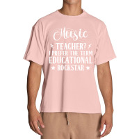 Music Teacher I Prefer The Term Educational Rockstar Urban Heavy T-shirt | Artistshot