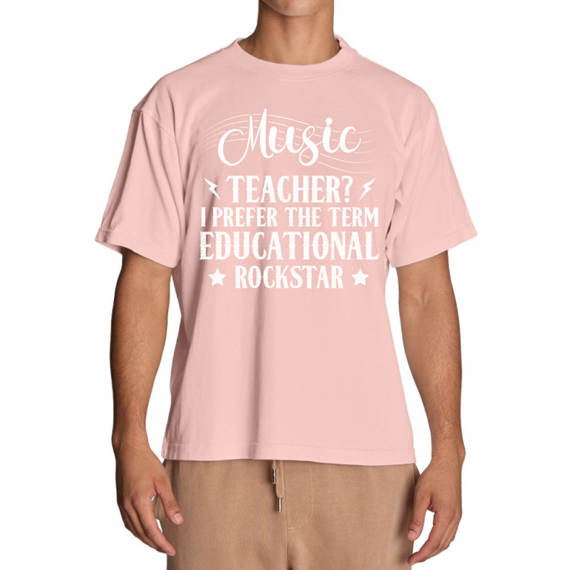 Music Teacher I Prefer The Term Educational Rockstar Urban Heavy T-shirt by MichaelAlavarado | Artistshot