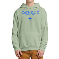 Catholic Since 33 Ad Urban Pullover Hoodie | Artistshot