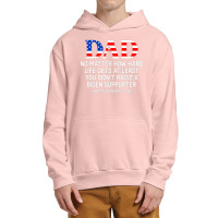 Dad Father's Day At Least You Didn't Raise A Biden Supporter Long Slee Urban Pullover Hoodie | Artistshot