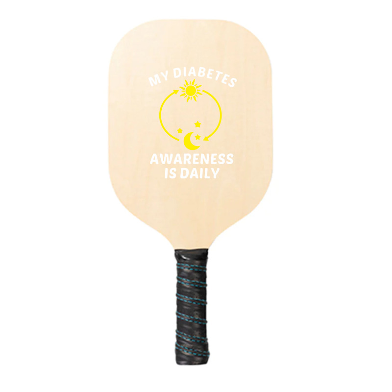 My Diabetes Awareness Is Daily Pickleball Paddle by netintern | Artistshot