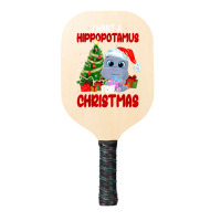 Hippopotamus I Want A Hippopotamus For Christmas Funny Xmas 363 Hippo Pickleball Paddle | Artistshot