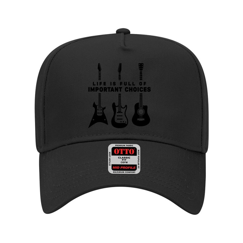 Life Is Full Of Important Choices Guitar Adjustable Baseball Cap by GegerGeden | Artistshot