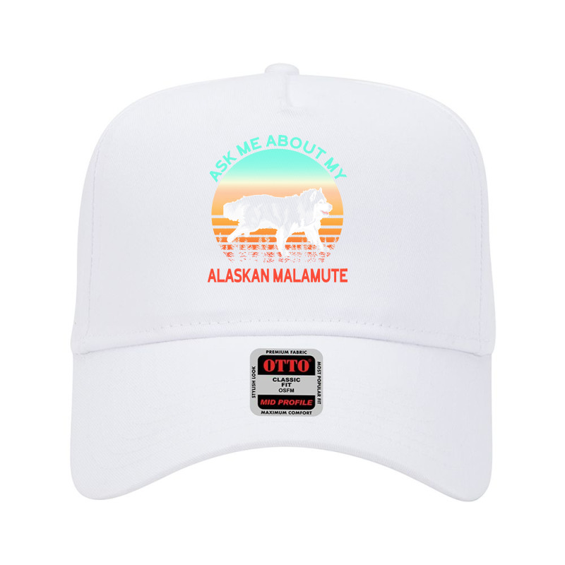 Alaskan Malamute T  Shirt Ask Me About My Alaskan Malamute T  Shirt Adjustable Baseball Cap | Artistshot