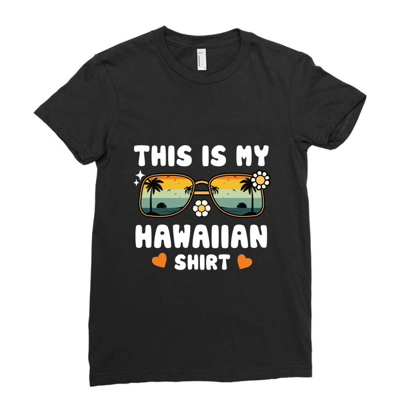 This Is My Hawaiian Ladies Fitted T-shirt | Artistshot