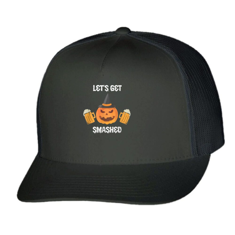 Halloween Pumpkin Let's Get Smashed Beer T Shirt Trucker Cap by cm-arts | Artistshot