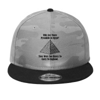 Why Are There Pyramids In Egypt They Were Too Heavy To Carry To Englan Camo Snapback | Artistshot