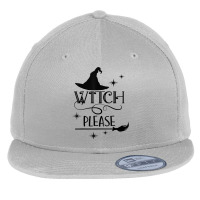 Witch Please Funny Halloween Novelty Fall Holiday Item T Shirt Flat Bill Snapback Cap | Artistshot