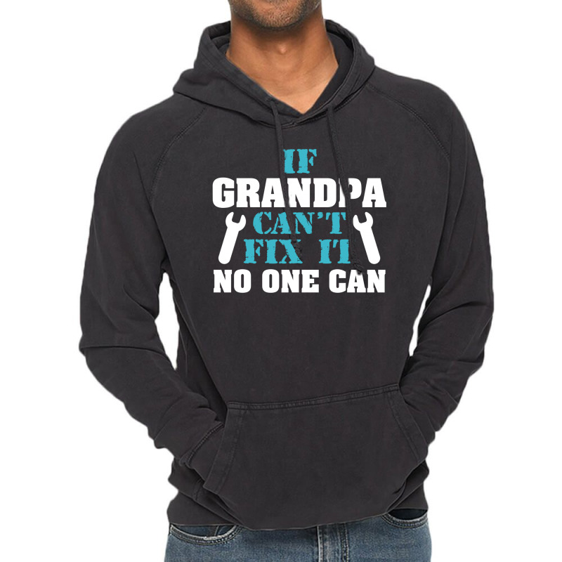If Grandpa Can't Fix It No One Can Vintage Hoodie | Artistshot