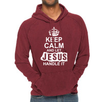 Keep Calm And Let Jesus Handle It Vintage Hoodie | Artistshot