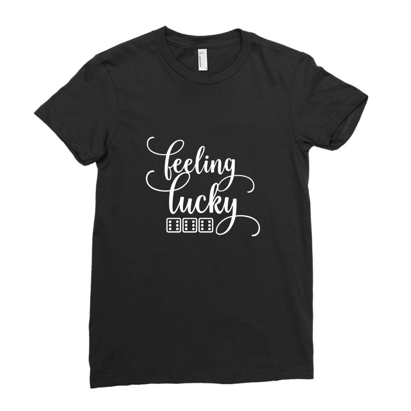 Feeling Lucky 3 Side Six Dice Cursive Bunco Casino Gamble Funny Ladies Fitted T-shirt | Artistshot