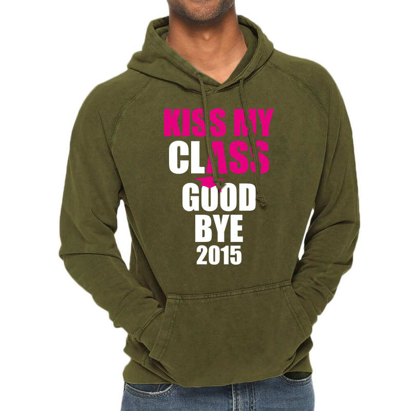 Kiss My Class Goodbye 2015 New Vintage Hoodie | Artistshot