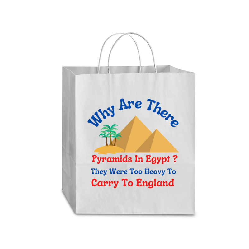 Why Are There Pyramids In Egypt They Were Too Heavy To Carry To Englan Traveler Paper Bag -13 X 6 X 15 3/4 | Artistshot