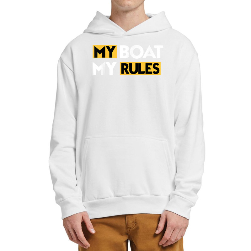 My Boat My Rules Sailboat Sail Boating Captain Sailing Yacht T Shirt Urban Pullover Hoodie | Artistshot