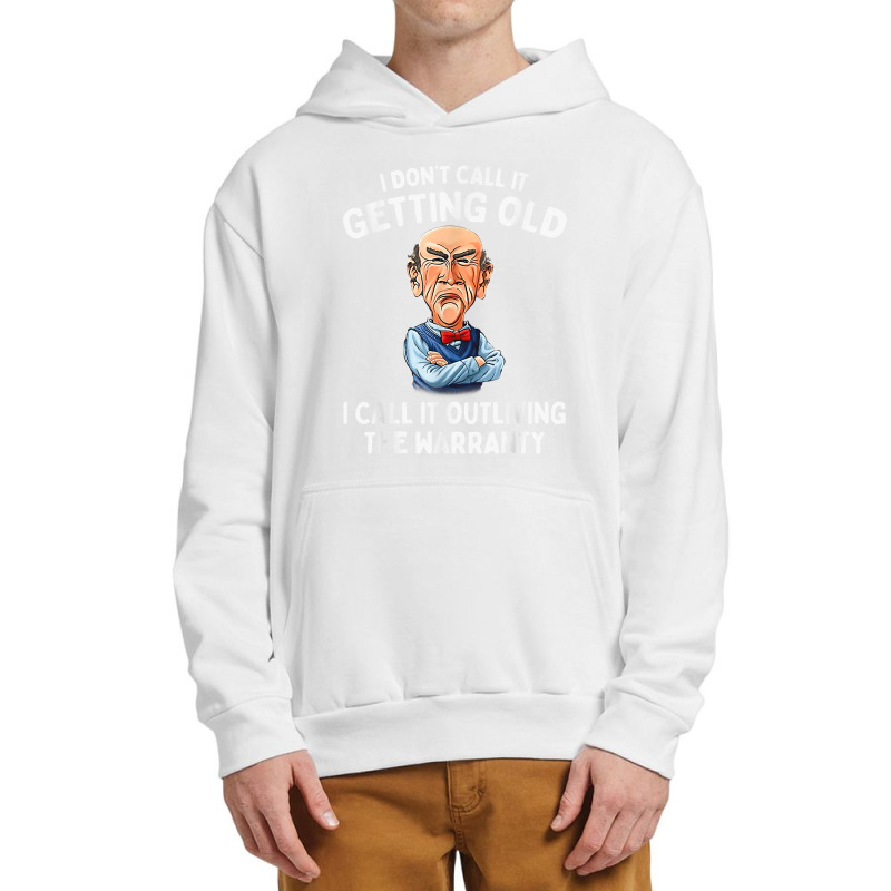 I Don't Call It Getting Old I Call It Outliving The Warranty T Shirt Urban Pullover Hoodie by alayziahollars | Artistshot