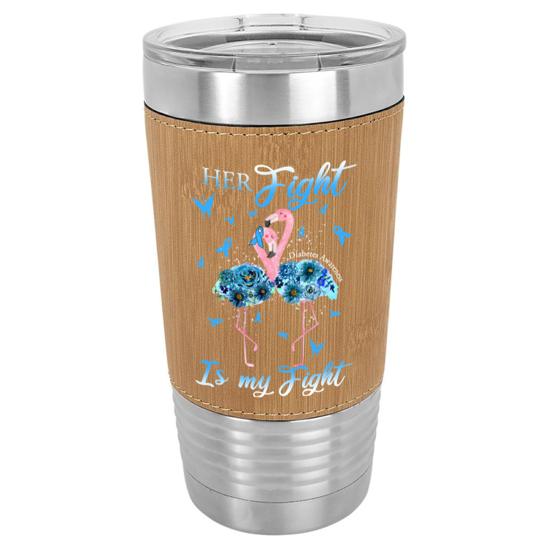 Diabetes Diabetic Her Fight Is My Fight Diabetes Awareness 517 Diabete Leatherette Tumbler by golferu | Artistshot