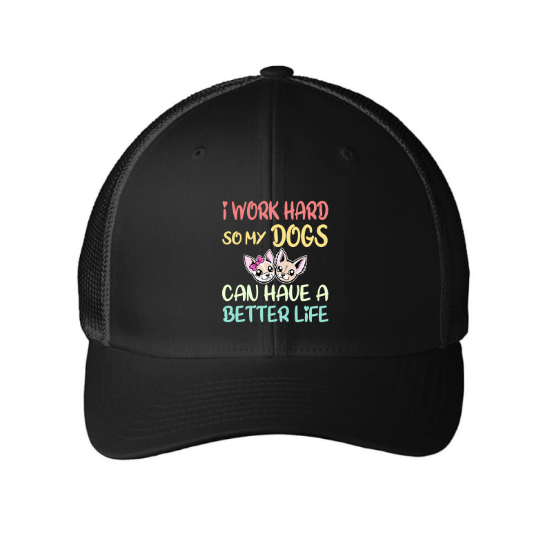 I Work Hard So My Dog Can Have A Better Life For Girls Mesh cap by Kanmopsuk45 | Artistshot