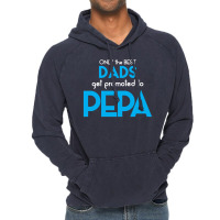 Only The Best Dads Get Promoted To Pepa Vintage Hoodie | Artistshot