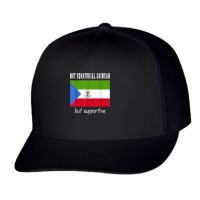 Not Equatorial Guinean But Supportive Equatorial Guinea T Shirt Trucker Cap | Artistshot