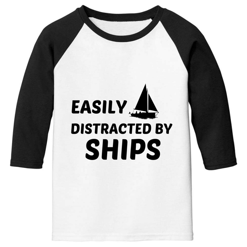 Ships Easily Distracted Youth 3/4 Sleeve | Artistshot