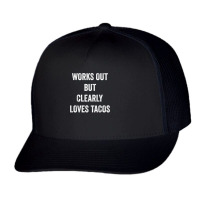 Funny Works Out But Clearly Loves Tacos Distressed Grunge T Shirt Trucker Cap | Artistshot