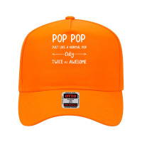 Pop Pop Just Like A Pop Only Twice As Awesome Pop Pop T Shirt Adjustable Baseball Cap | Artistshot