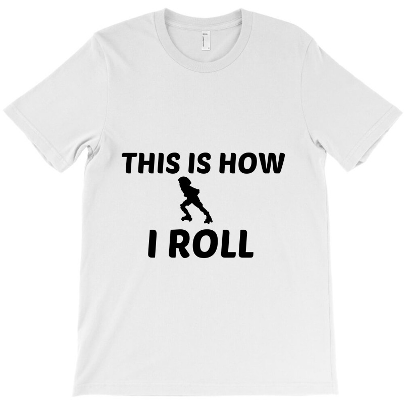 Skate Roller Roll T-Shirt by Perfect Designers | Artistshot