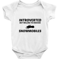 Snowmobiles Introverted But Willing To Discuss Baby Bodysuit | Artistshot