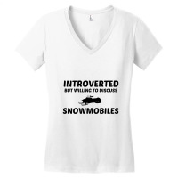 Snowmobiles Introverted But Willing To Discuss Women's V-neck T-shirt | Artistshot