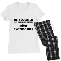 Snowmobiles Introverted But Willing To Discuss Women's Pajamas Set | Artistshot