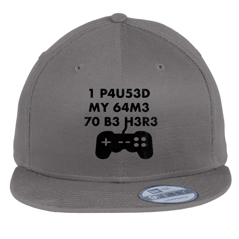 I Paused My Game To Be Here Leet Code Style - 1 P4u53d My 64m3 70 B3 H Flat Bill Snapback Cap by KEITHSHAPIRO | Artistshot