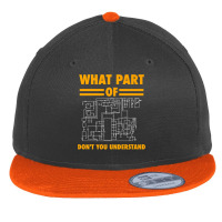 What Part Of Don't You Understand  Electronic Engineer Gift Flat Bill Snapback Cap | Artistshot