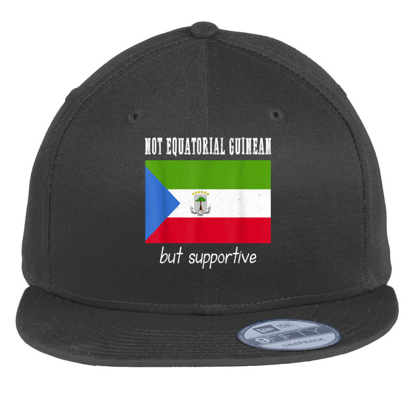 Not Equatorial Guinean But Supportive Equatorial Guinea T Shirt Flat Bill Snapback Cap | Artistshot