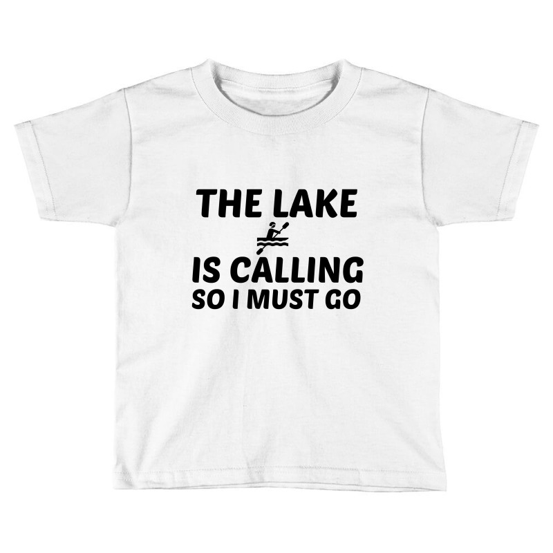 The Lake Is Calling Toddler T-shirt by Perfect Designers | Artistshot