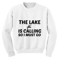 The Lake Is Calling Youth Sweatshirt | Artistshot