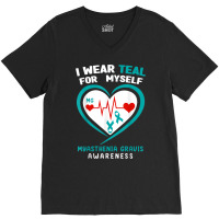 I Wear Teal For Myself Myasthenia Gravis Awareness T Shirt V-neck Tee | Artistshot