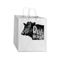 Bullheaded Cow Lover Funny Country Farm Style Sarcasm Take Out Paper Bag - 14 X 10 X 15 1/2 | Artistshot