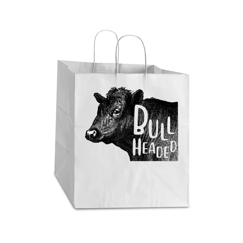 Bullheaded Cow Lover Funny Country Farm Style Sarcasm Take Out Paper Bag - 14 X 10 X 15 1/2 | Artistshot