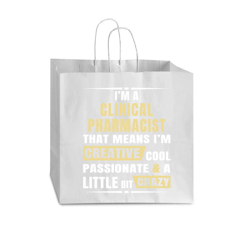 I M A Clinical Pharmacist That S Means I M Creative, Cool, Passionate  Vogue Paper Bag - 16 X 6 X 12 | Artistshot