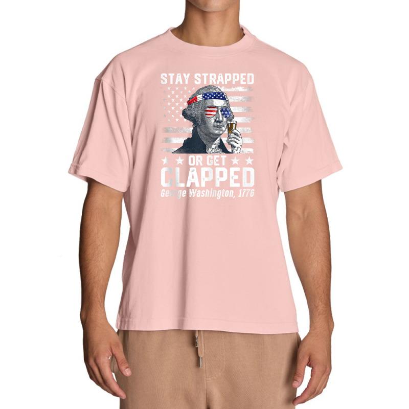 July George Washington 1776 Tee Stay Strapped Or Get Clapped Tank Top Urban Heavy T-shirt | Artistshot