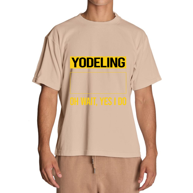 Yodeling T Shirtfunny Yes I Do Yodeling Yodel T Shirt Urban Heavy T-shirt | Artistshot