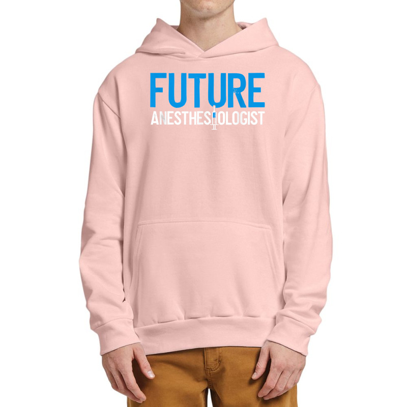 Future Anesthesiologist Nurse Anesthetist Anesthesiology T Shirt Urban Pullover Hoodie | Artistshot