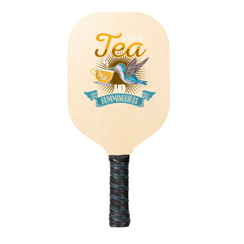 Hummingbird Lover Flowers I Run On Tea And Hummingbirds T Shirt Pickleball Paddle | Artistshot