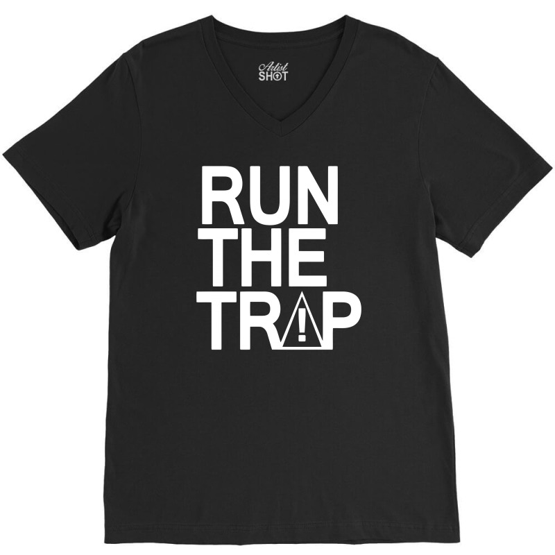 Run The Trap Funny V-neck Tee | Artistshot